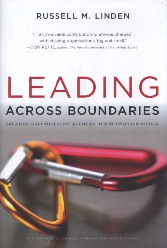 Cover of Leading Across Boundaries: Creating Collaborative Agencies in a Networked World