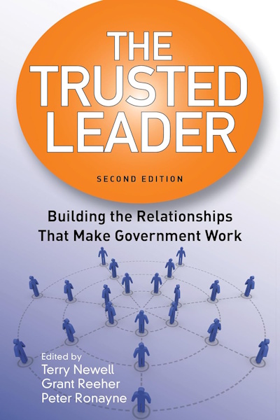 The Trusted Leader: Building the Relationships that Make Government Work